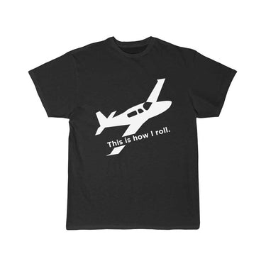 Airplane Pilot This Is How I Roll T-SHIRT THE AV8R